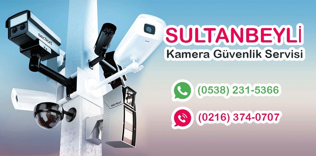 sultanbeyli kamera güvenlik servisi kameraguvenlikservisi.com